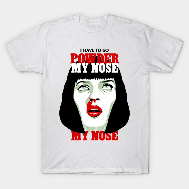 Powder My Nose T-Shirt by butcherbilly